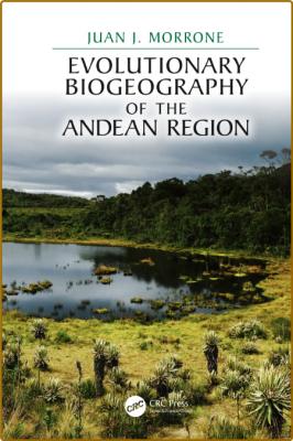 Evolutionary Biogeography of the Andean Region _105b4f3a73929834aec8fe32b06d90c0