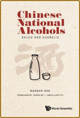 Chinese National Alcohols - Baijiu And Huangjiu