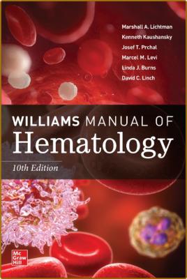  Williams Manual of Hematology, 10th Edition _c486cee350e4903e3957ba856b2dc05a