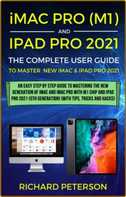  iMac Pro (M1) and iPad Pro 2021 (5th Generation) the Complete User Guide _292dabf244da3577d9647f71b351497f