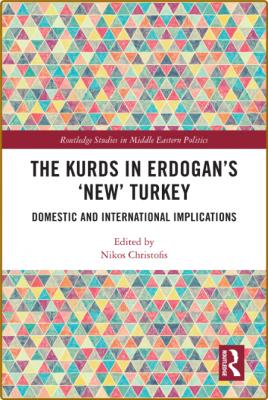The Kurds in Erdogan's New Turkey - Domestic and International Implications