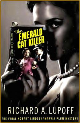 The Emerald Cat Killer (2010) by Richard A  Lupoff _690d538c94ca981b742437e2d90ac605