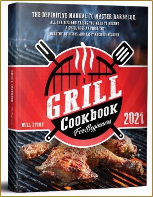 Grill Cookbook for Beginners - The Definitive Manual To Master Barbecue _6f10c346e126e52e6fee04ef4ce5841e