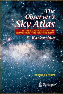The Observers Sky Atlas - With 50 Star Charts Covering The Entire Sky Erich Karkos...