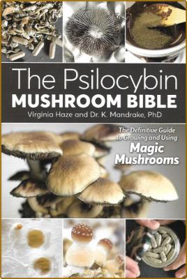 The Psilocybin Mushroom Bible _965549f7714288083f370937dfa427ae