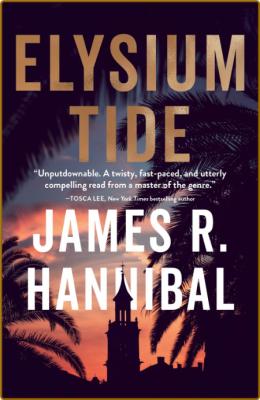 Elysium Tide by James R  Hannibal  _65e7abeacd3149d627de0e7a38b717f5