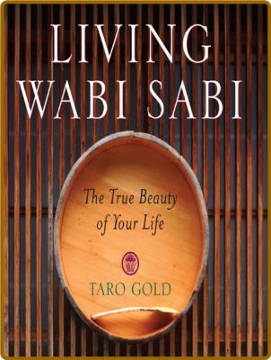 Living Wabi Sabi - The True Beauty of Your Life