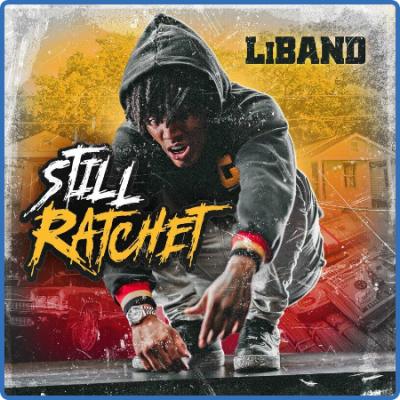 LiBand - Still Ratchet (2021)