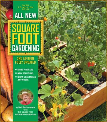 Square Foot Gardening Foundation - All New Square Foot Gardening