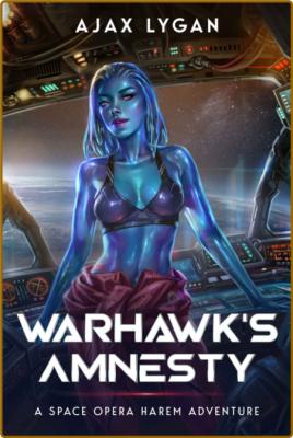 Warhawk's Amnesty by Ajax Lygan