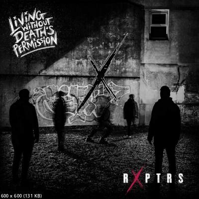 RXPTRS - Living Without Death’s Permission (2022)