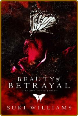 Beauty of BetRayal (Lies and Lo - Suki Williams _94b97747580ad158f826624c29c5bc22