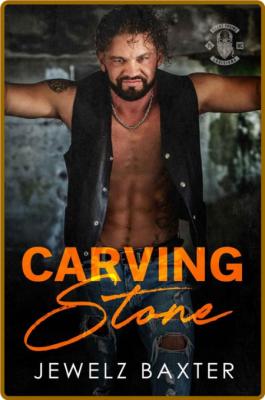 Carving Stone (Silent Chains MC - Jewelz Baxter _2fa6e38235a75463fb56374184246242