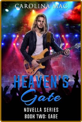 Gabe  Romance Novella (Heaven's - Carolina Mac _d9368ad30803d26303536a581826d953