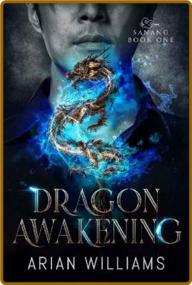 Dragon Awakening  MM Paranormal - Arian Williams _e98e7c35bd0f32d6b3a2e5a2d46a2082