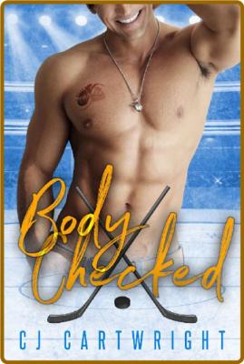 Body Checked  A Frenemies-to-Lo - CJ Cartwright _5048348407adbd06460789d5d9e29da5