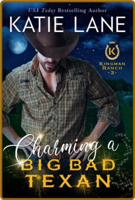 Charming a Big Bad Texan  Bad B - Katie Lane _afa9bdd0e6324772b3cb9c91ae6d67b5