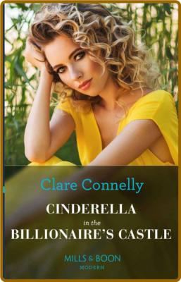 Cinderella In The Billionaires Castle - Clare Connelly _5936a9ede6c9b7326700f450c5f0d7cf