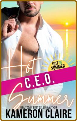 Hot CEO Summer - Kameron Claire _27ede344e5d75f748ed300a39370eef0