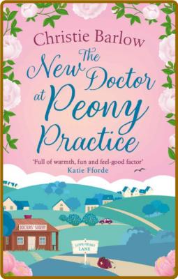 The New Doctor at Peony Practic - Christie Barlow _f4e8746d9a52aee4442d27983ce3870b