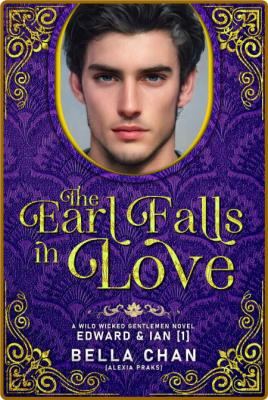 The Earl Falls in Love (Wild Wi - Bella Chan _ba61b87320ba6be23a4cbba8dca7473d