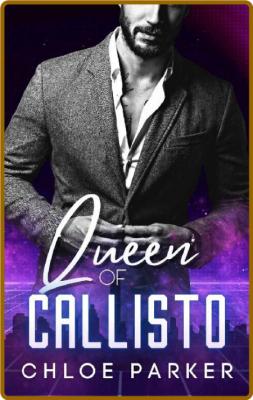 Queen of Callisto  A Cyberpunk - Chloe Parker _1baacafa51f299b7d8196f7de4970549