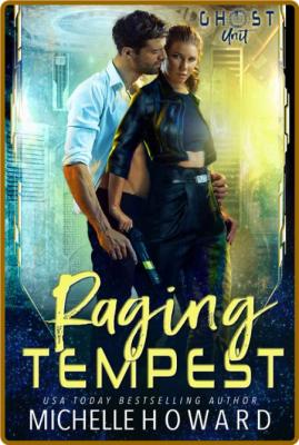 Raging Tempest (Ghost Unit Book - Michelle Howard