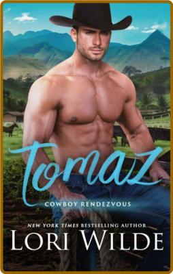 Tomaz (Cowboy Rendezvous Book 1 - Lori Wilde