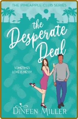 The Desperate Deal  A Hidden Id - Dineen Miller