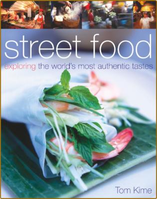 Street Food - Exploring The World'S Most Authentic Tastes _bf326b776cc64eca3126de8179152ecb