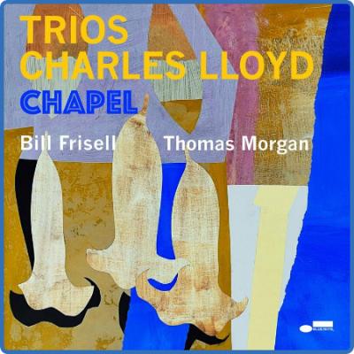 Charles Lloyd - Trios  Chapel (Live) (2022)