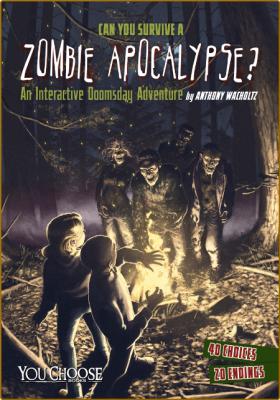 Can You Survive a Zombie Apocalypse - An Interactive Doomsday Adventure (You Choos... _794768d11e211cbd9b7e16f85cf52643