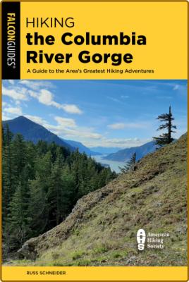  Hiking the Columbia River Gorge - A Guide to the Area's Greatest Hiking Adventure...