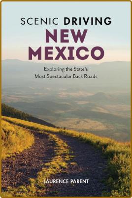  Scenic Driving New Mexico - Exploring the State's Most Spectacular Back Roads [ -... _339903524707e7ec5cd9d61c4775c66f