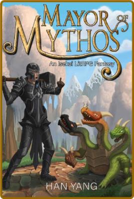 Mayor of Mythos by Han Yang