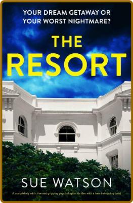 The Resort by Sue Watson