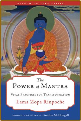 The Power of Mantra - Vital Practices for Transformation