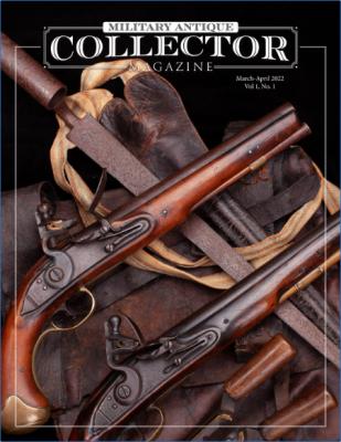 Military Antique Collector Magazine - March-April 2022