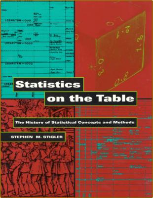 Statistics on the Table - The History of Statistical Concepts and Methods