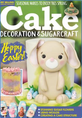 Cake Decoration & Sugarcraft - Issue 271 - April 2021