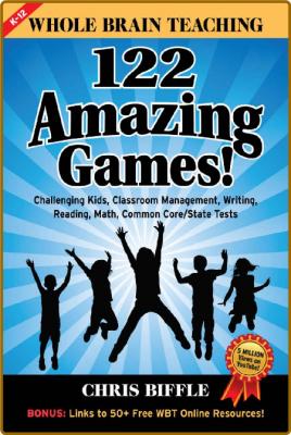 Whole Brain Teaching - 122 Amazing Games!