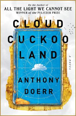 Cloud Cuckoo Land - A Novel (US Edition)