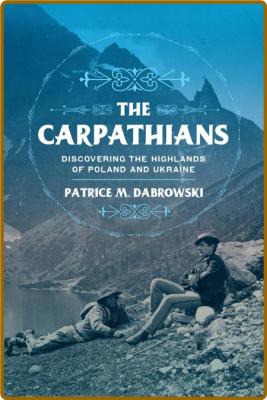 The Carpathians - Discovering the Highlands of Poland and Ukraine [ - MONI]