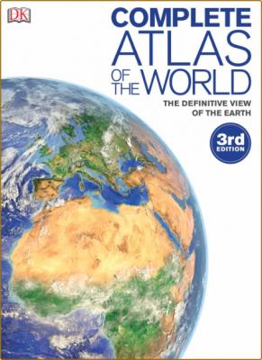 Complete Atlas of the World, 3rd Edition By DK