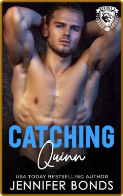 Catching Quinn  Enemies-to-Love - Jennifer Bonds