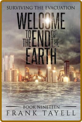 Welcome to the End of the Earth by Frank Tayell