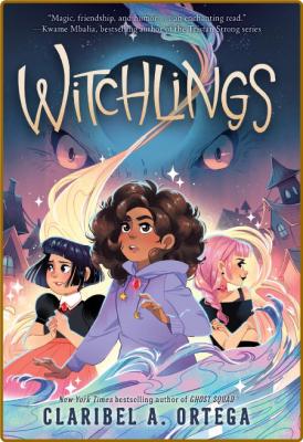 Witchlings by Claribel A  Ortega