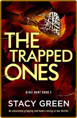 The Trapped Ones by Stacy Green  _fe400e1071d17e51250d599d4067d23f