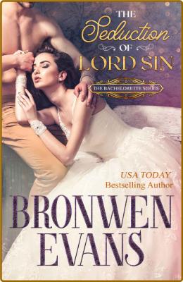 The Seduction of Lord Sin  Regency Second - Bronwen Evans