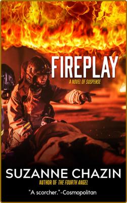 Fireplay by Suzanne Chazin